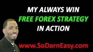 My Always Win Strategy In Action - So Darn Easy Forex