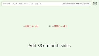 Solve -7(-4+9x)+7x=-11(4+3x)+3: Linear Equation Video Solution | Tiger Algebra