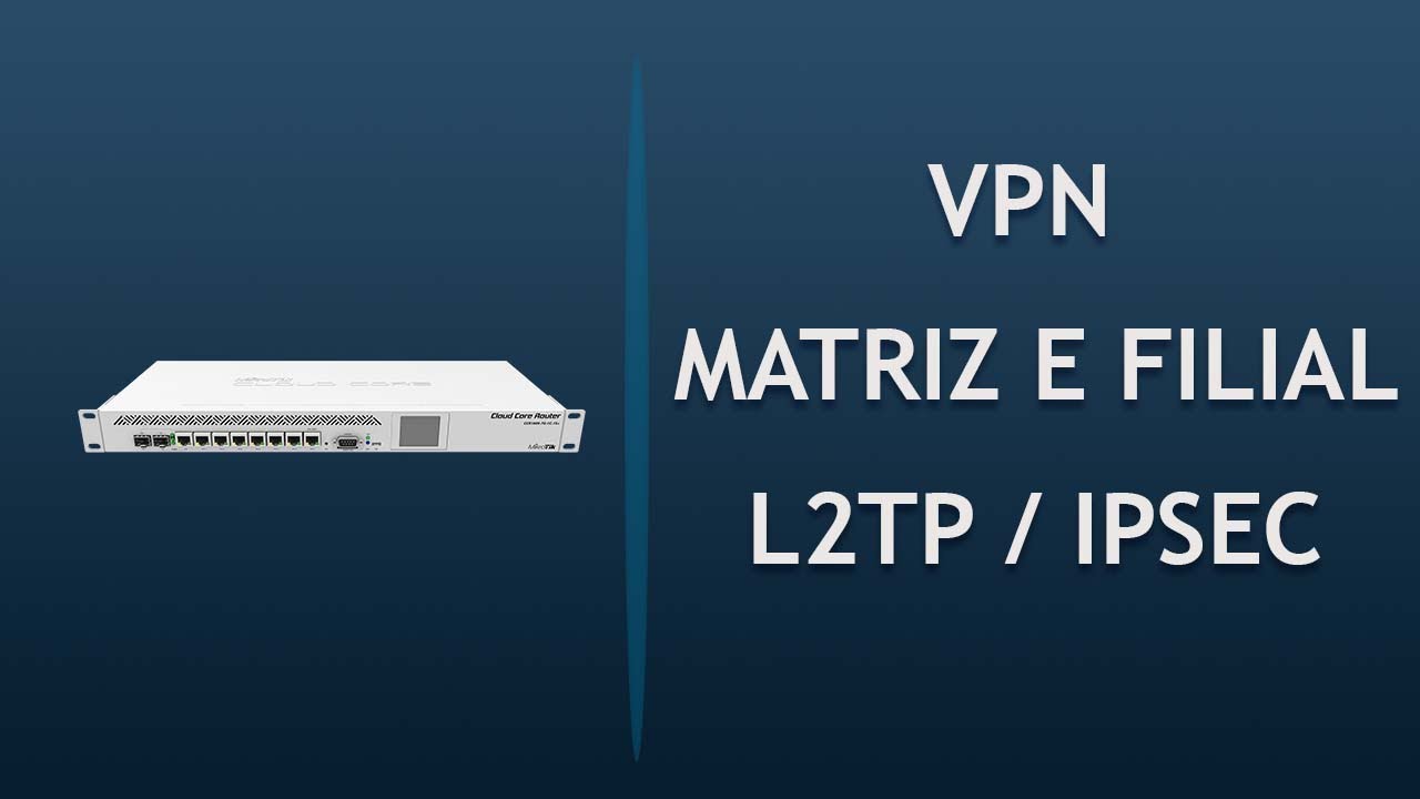 Como Criar Uma Vpn L2tp Com Ipsec Mikrotik Leonardo Vieira Youtube