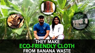 They Make EcoFriendly Cloth From Banana Waste | Anuj Ramatri  An EcoFreak