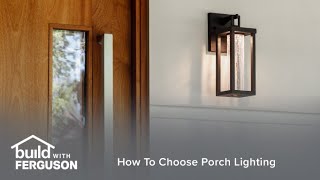 How Do I Choose Porch Lighting?