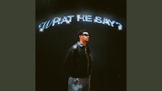 What He Say