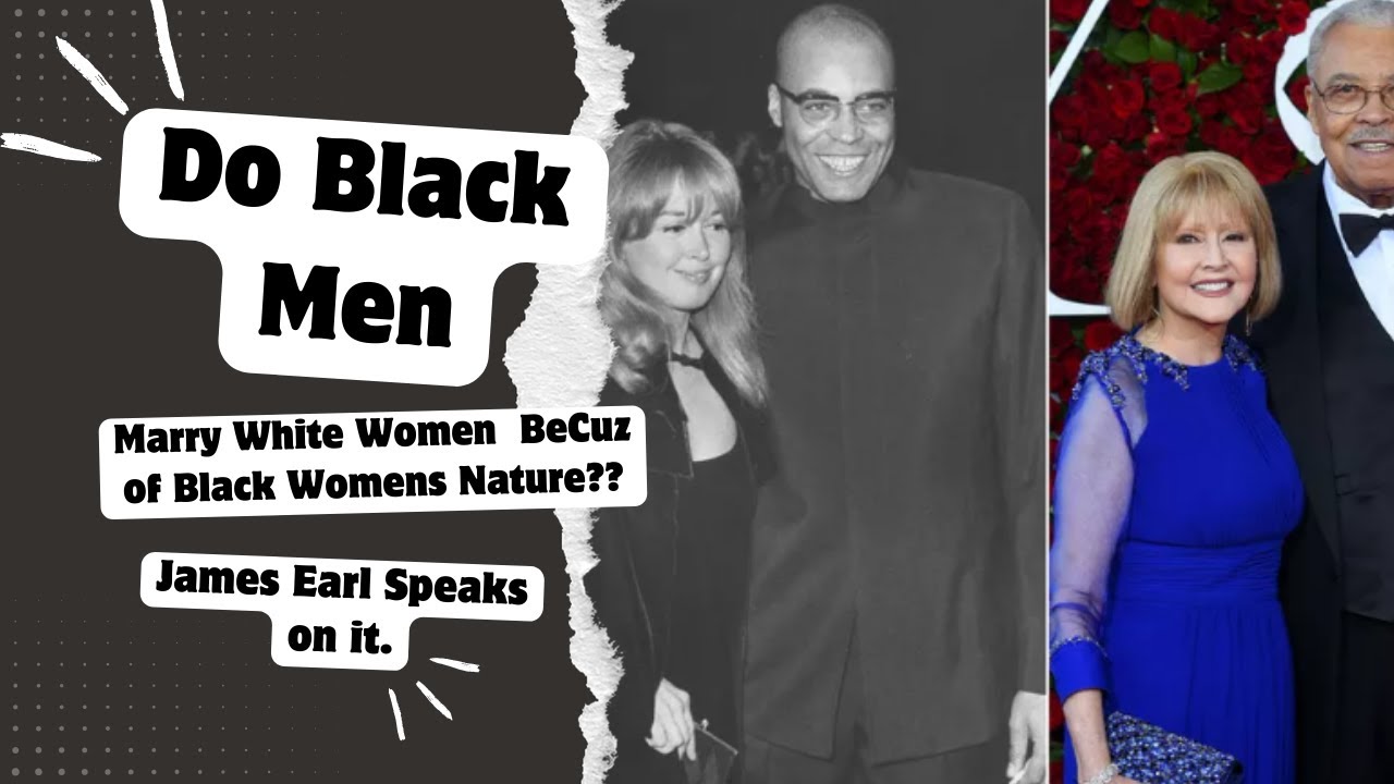 James Earl Jones Calls Black WOMEN Combative and Aggressive???????
