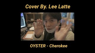 [광주 K-NOTE] Oyster(오이스터) - Cherokee [Cover By. 이영재]