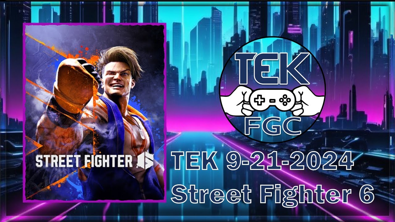 TEK Street Fighter 6 Sept 2024 - 2nd Rig