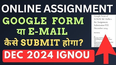 IGNOU Assignment Google form या Email से Online कैसे Submit करें? Ignou Assignment online submit