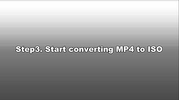 How to Convert MP4 to ISO Easily