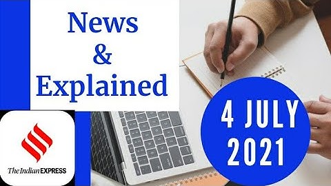 4th July 2021 | Gargi Classes News & Explained Analysis