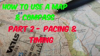 How to use a Map & Compass Part 2 - Pacing and Timing