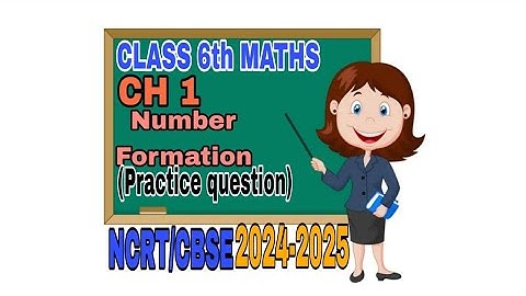 Class 6 Maths Chapter 1 | Number Formation - Practice Questions (Part 1) - Knowing Our Numbers