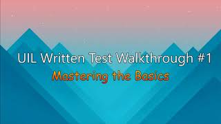 UIL Written Walkthrough 1