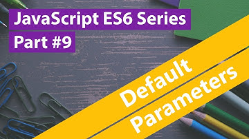 JavaScript ES6 Series #9 - Default Parameters