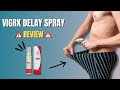 VigRX Delay Spray Review - VigRX Delay Spray Ingredients - Last Longer in Bed