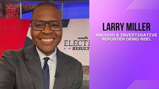 2026 Anchor & Investigative Reporter Reel for Larry Miller