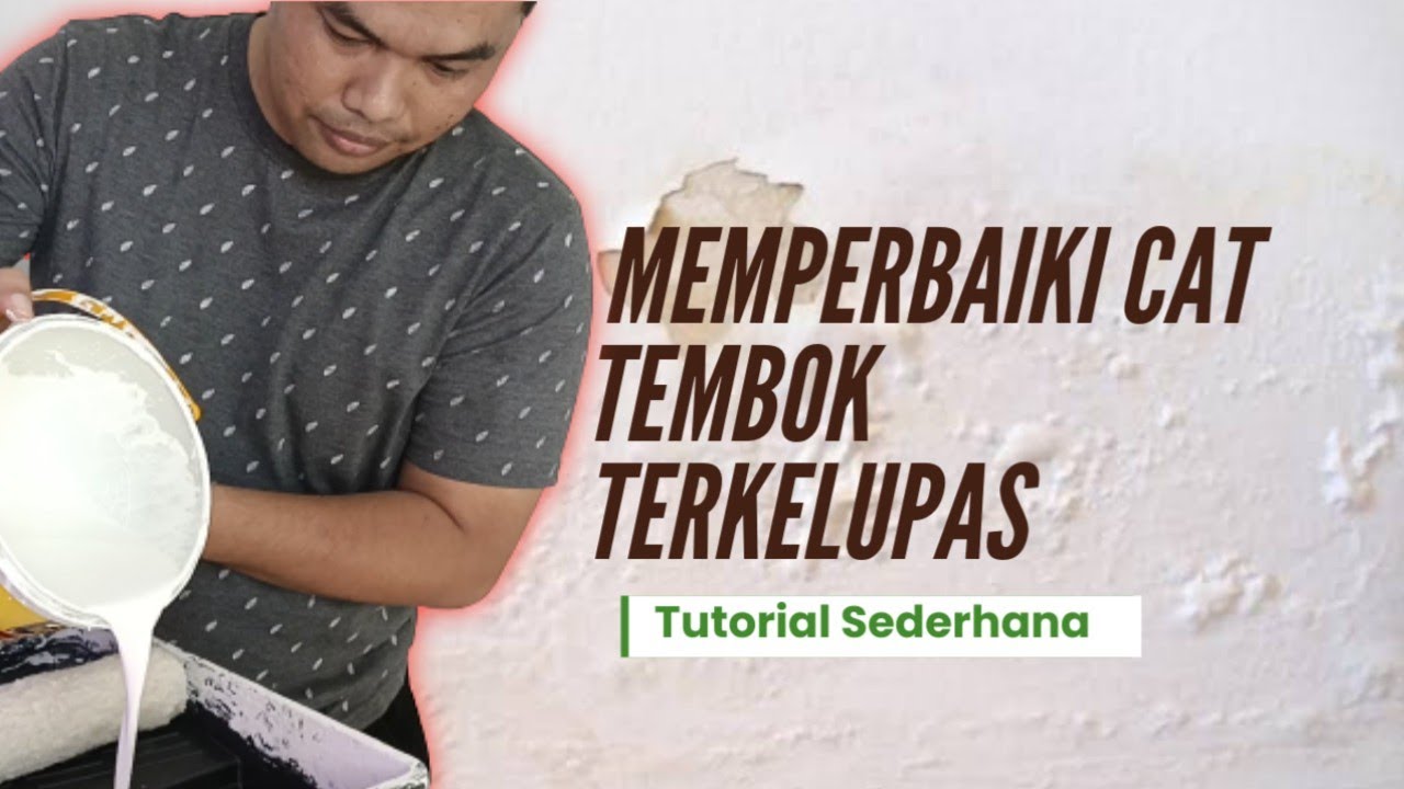 Cara Memperbaiki Cat Tembok Terkelupas YouTube