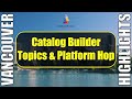 Catalog Builder: Topics and Platform Hop