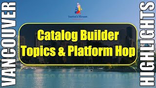 Catalog Builder: Topics and Platform Hop