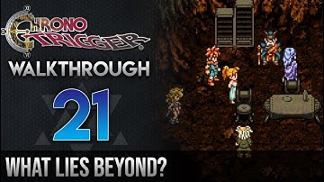 Chrono Trigger Walkthrough 21: What Lies Beyond?