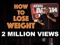 How To Lose Weight | Stand up Comedy by Nishant Tanwar