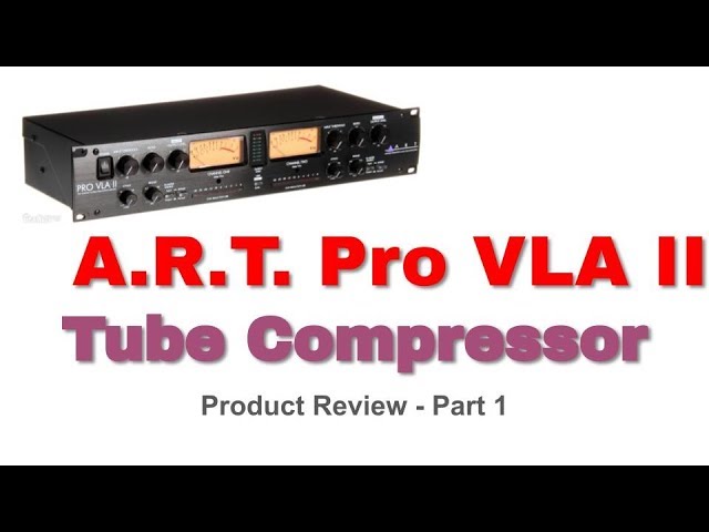 ART Pro VLA II Compressor Review - YouTube