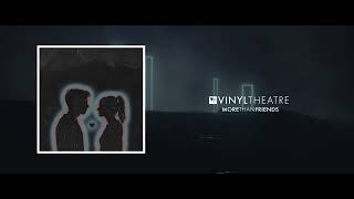 Vignette de la vidéo "Vinyl Theatre: More Than Friends (Official Audio)"