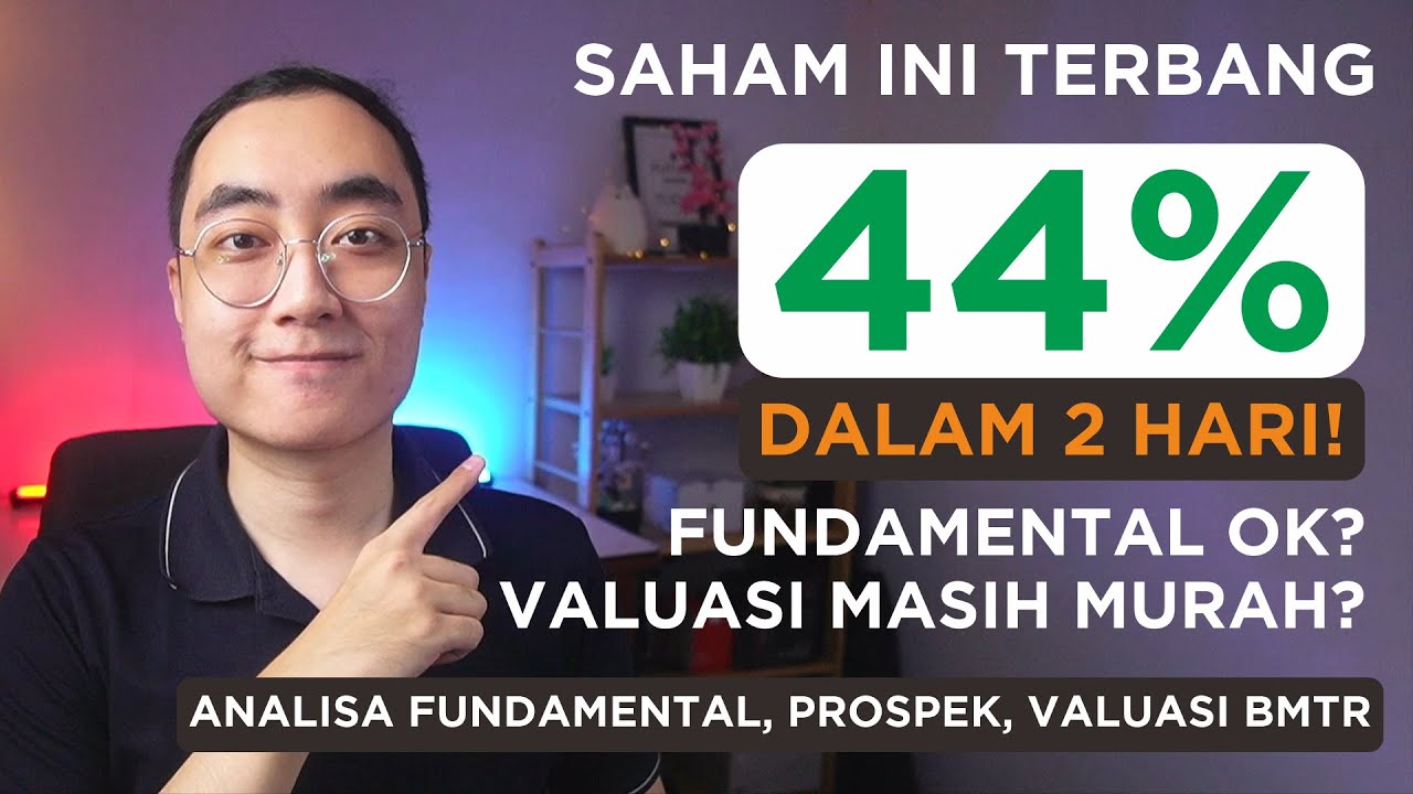 BMTR TERBANG 44% DALAM 2 HARI! MASIH LAYAK KOLEKSI? ANALISA FUNDAMENTAL, PROSPEK, VALUASI SAHAM BMTR