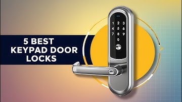 5 Best Keypad Door Locks Reviews in 2024