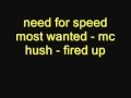 need for speed most wanted - mc hush - fired up.wmv