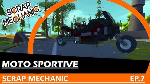 SCRAP MECHANIC - VERY REALISTIC MOTO SPORTIVE/SELF BALANCING