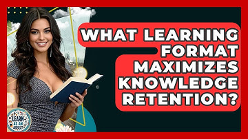What Learning Format Maximizes Knowledge Retention? - Learn As An Adult