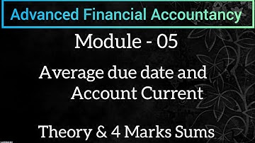 2nd sem Bcom Advanced Financial Accountancy ll Module-05 Average due date ll Theory & 4 Marks Sums
