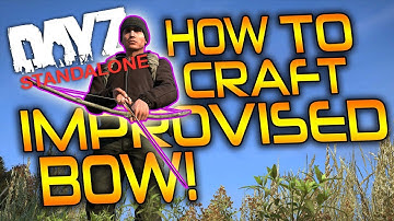 How To Craft The Improvised Bow - DayZ Standalone 0.62 - Slient Zombie Hunter (Surviving DayZ)