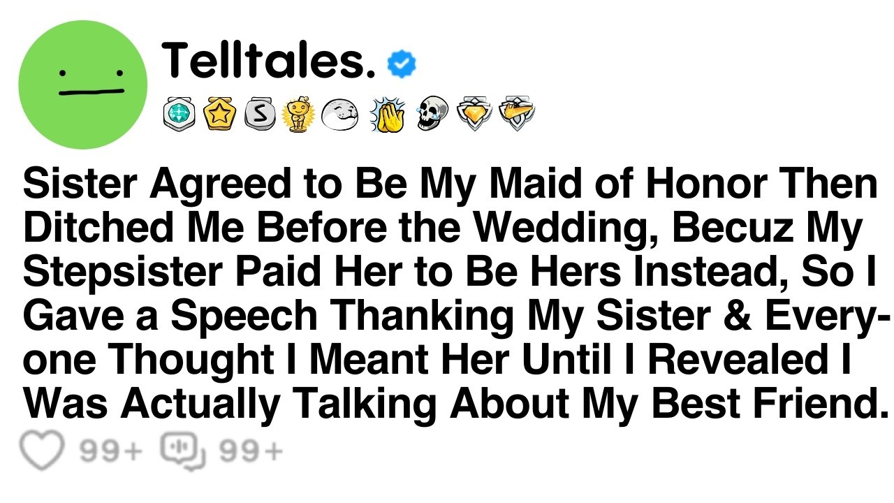Sister Agreed to Be My Maid of Honor Then Ditched Me Before the Wedding, Because My Stepsister Pai..