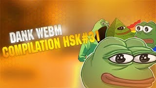 Dank webm Compilation hsk#31 Best memes Compilation