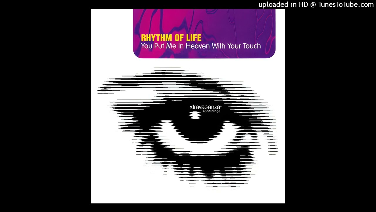 Rhythm Of Life - You Put Me In Heaven With Your Touch (The Thrillseekers Remix)