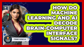 How Do Machine Learning And AI Decode Brain-computer Interface Signals? - Strange Science HQ