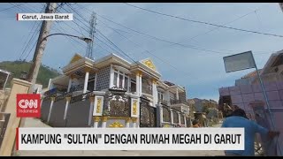 Kampung 'Sultan' Dengan Rumah Megah di Garut