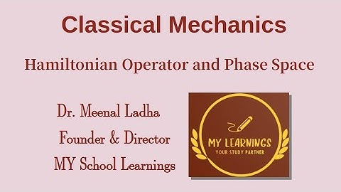 #12 Classical Mechanics: Hamiltonian Operator and Phase Space