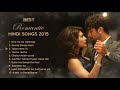  2015 love  top heart touching romantic  best bollywood hindi songs  hits collection