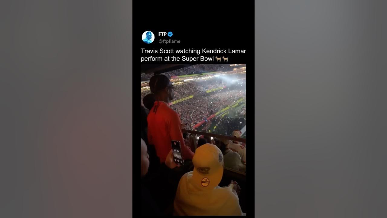 Travis Scott watching Kendrick Lamar's Halftime performance ππ€ #SuperBowl Travis Scott watching Kendrick Lamar's Halftime performance ππ€ #SuperBowl