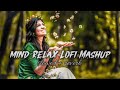 Heartbreaking 💔 songs + lofi Mashup songs Slowed Reverb songs Arjit singsong @Khanofficialmusic-k2u