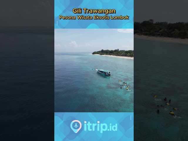 Gili Trawangan, Surga Tropis Tersembunyi di Lombok  #shorts #gilitrawangan #wisatalombok #itrip class=