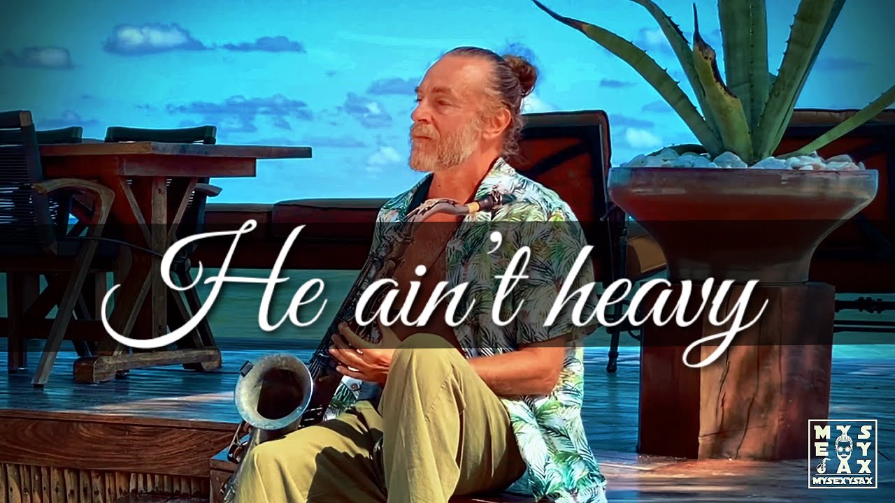 He ain’t heavy, he is my brother | Sax cover by Danny Huntington