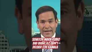 Senator Mark Rubio Bad Bunny JLo Didn't Deliver for Kamala Harris.