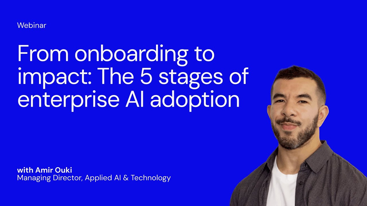 Webinar: From onboarding to impact - the 5 stages of enterprise AI ...