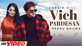 Vich Pardesan (HD Video) | Jassi Gill | Neeru Bajwa | Latest Punjabi Song 2024 | New PunjabI Song