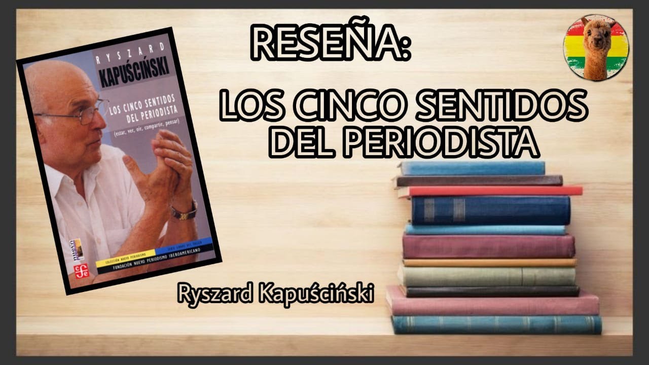 Reseña: Los cinco sentidos del periodista. Ryszard Kapuściński - YouTube