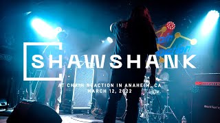 Shawshank @ Chain Reaction in Anaheim, CA 3-12-2022