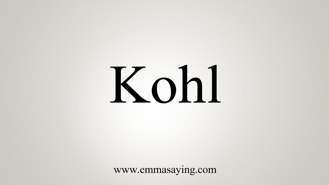 How To Say Kohl - YouTube