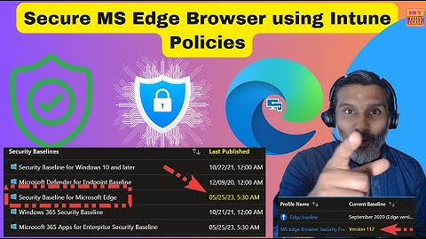 Secure Microsoft Edge Browser using Intune Security Policies